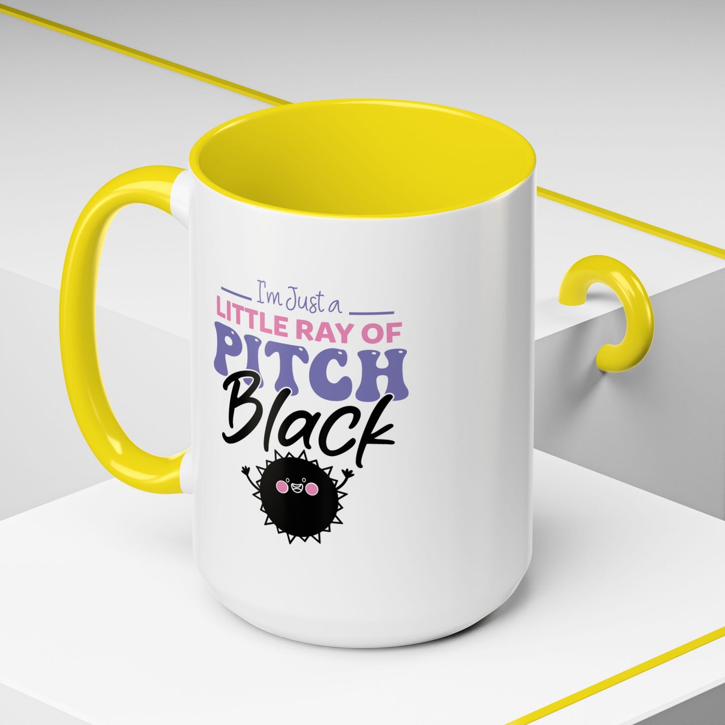 Humor Mug -I'm Just a Little Ray of Pitch Black