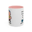 Humor Mug - Everyone Has The Right To Be Stupid