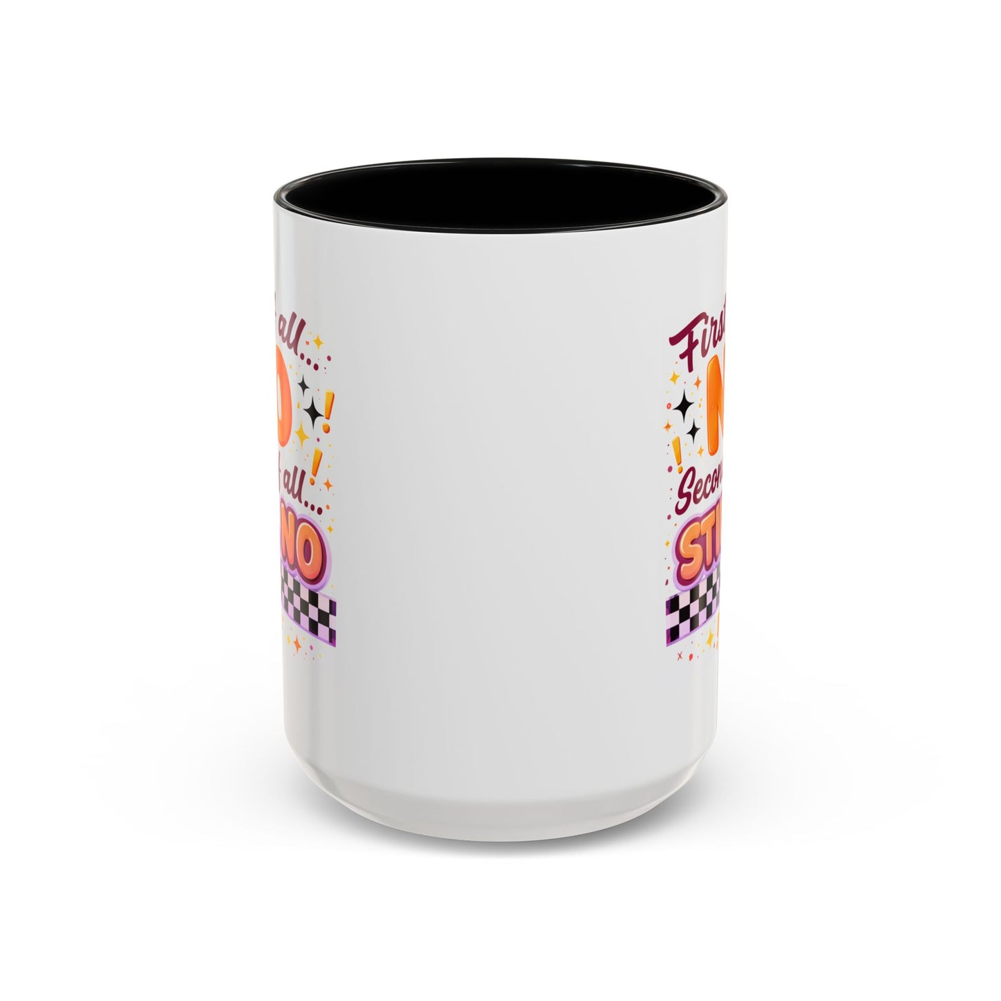 Humor Mug - First of All No