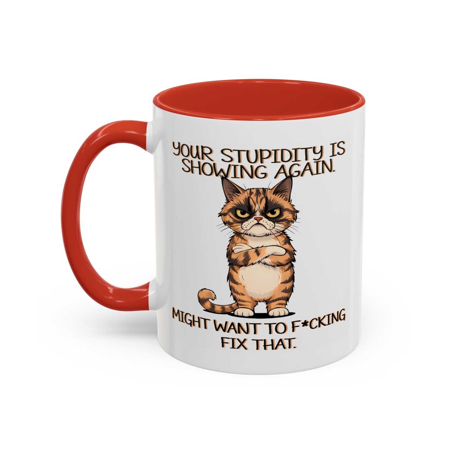 Humor Mug - Your Stupidity is Showing Again
