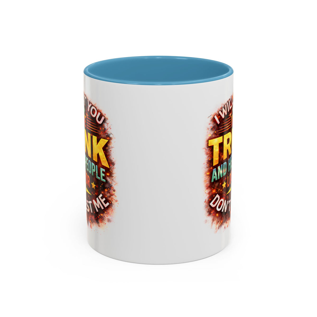 Humor Mug - I Will Put You In The Trunk