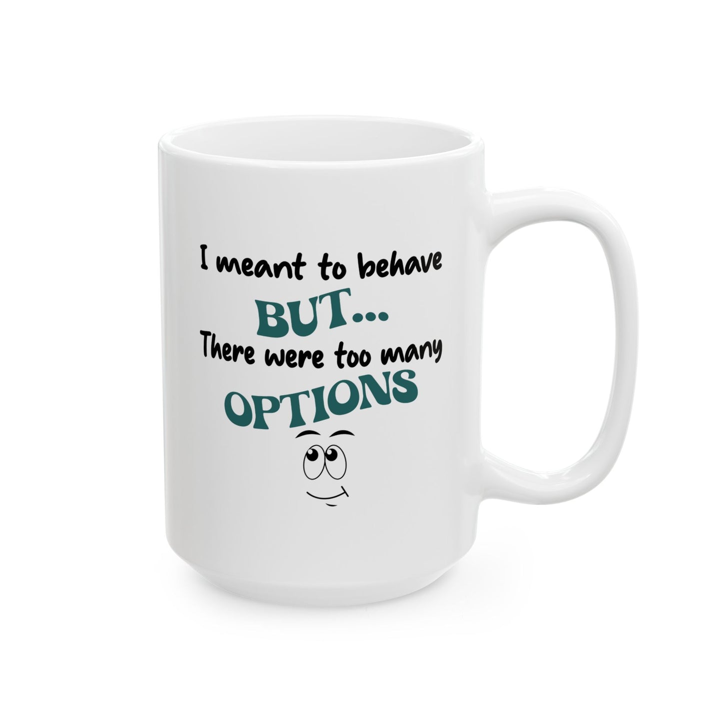Humor Mug - I Meant to Behave