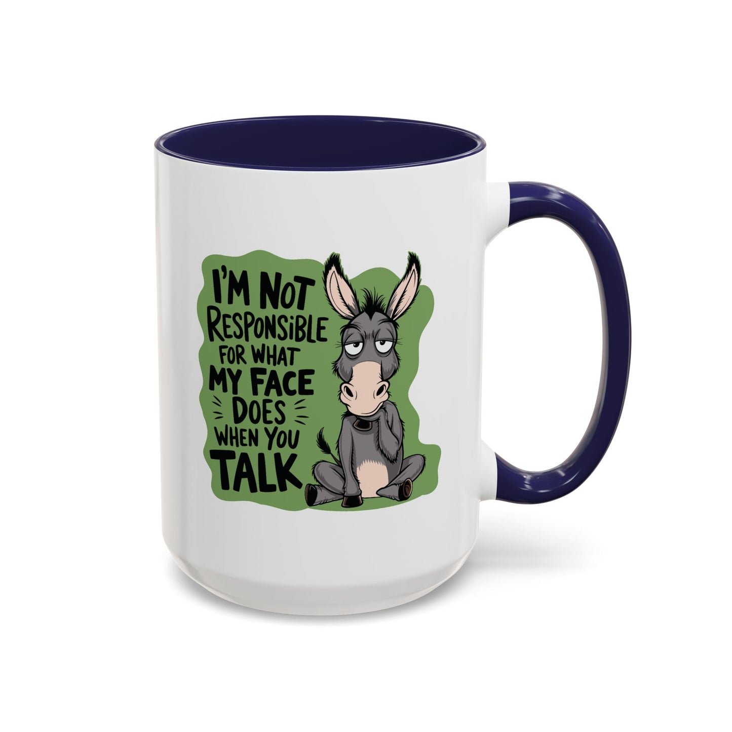 Humor Mug - I'm Not Responsible For What My Face Does