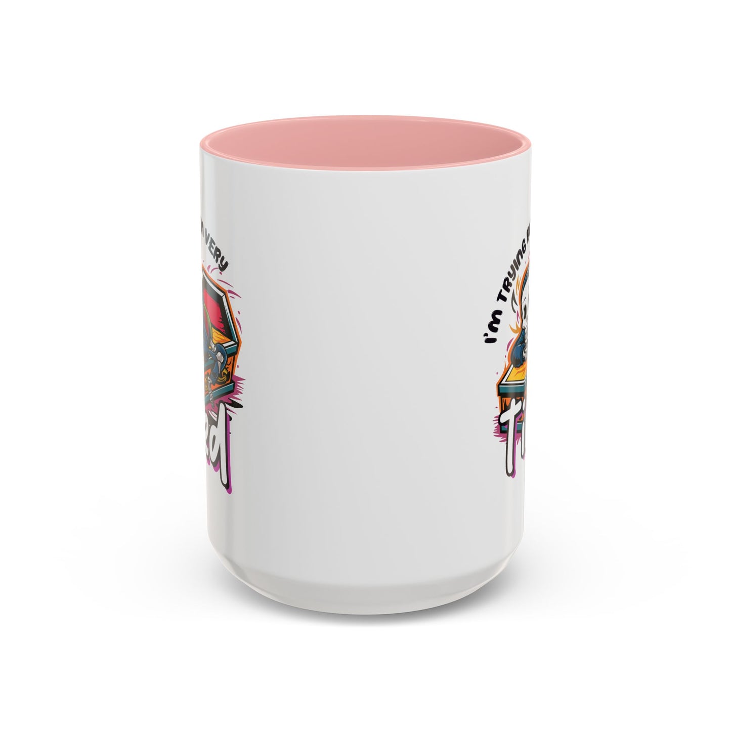 Humor Mug - I'm Trying But I'm Very Tired