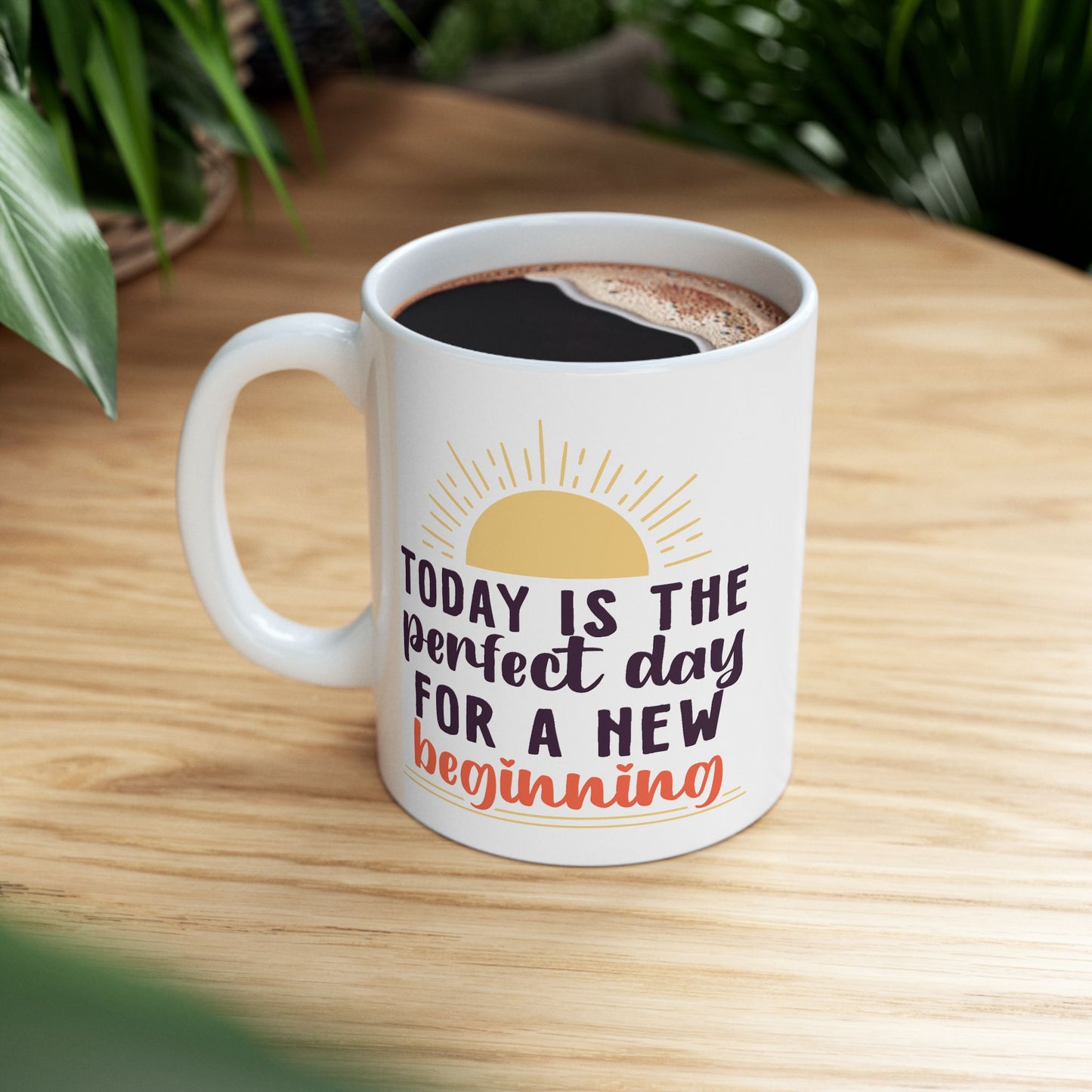 Motivation Mug - Today Is the Perfect Day For A New Beginning