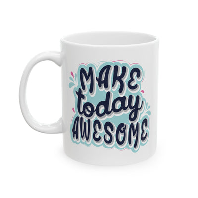 Motivation Mug - Make Today Awesome Sticker