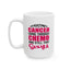 Support Mug - Fighting Cancer