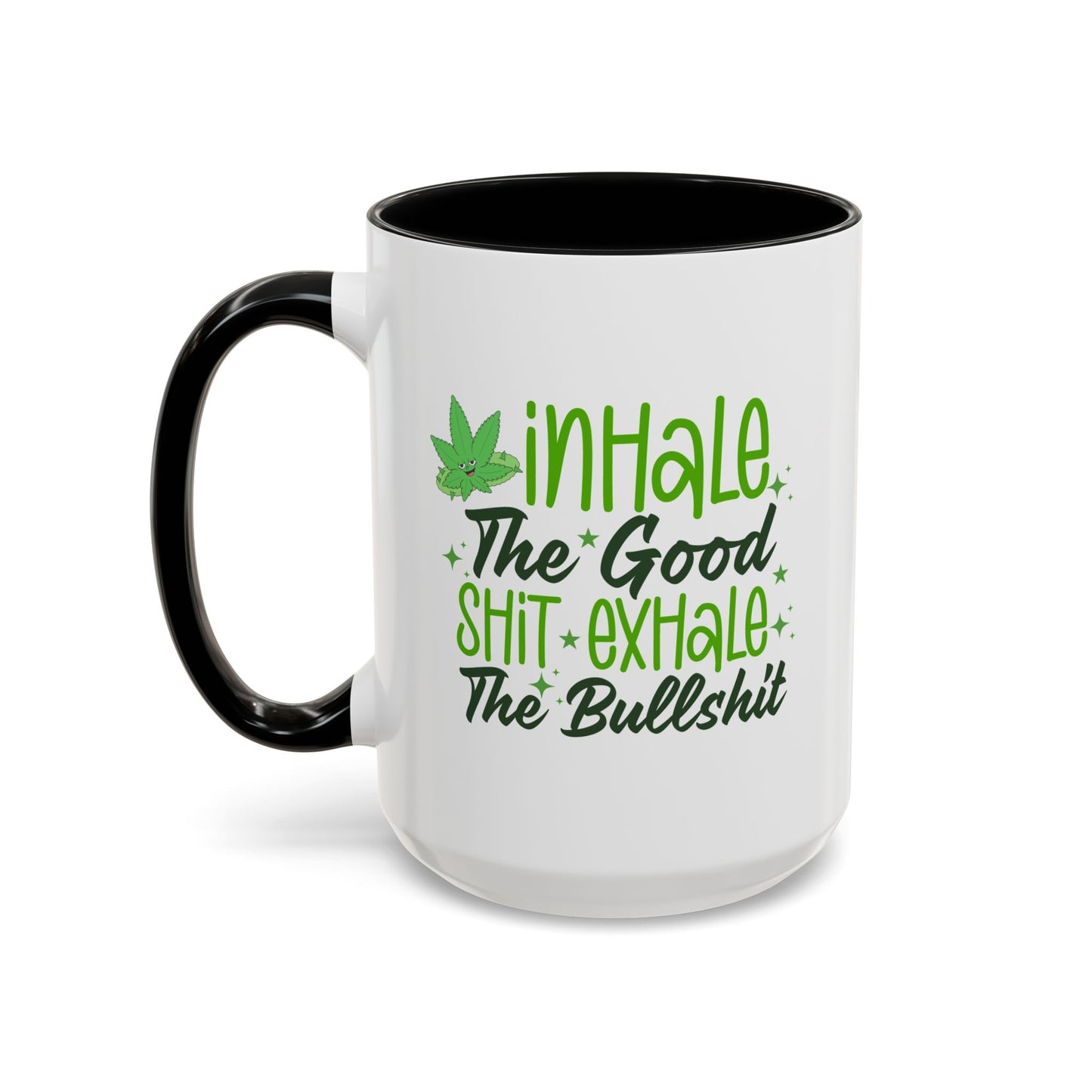 Humor Mug - Inhale the Good Shit Exhale the Bullshit