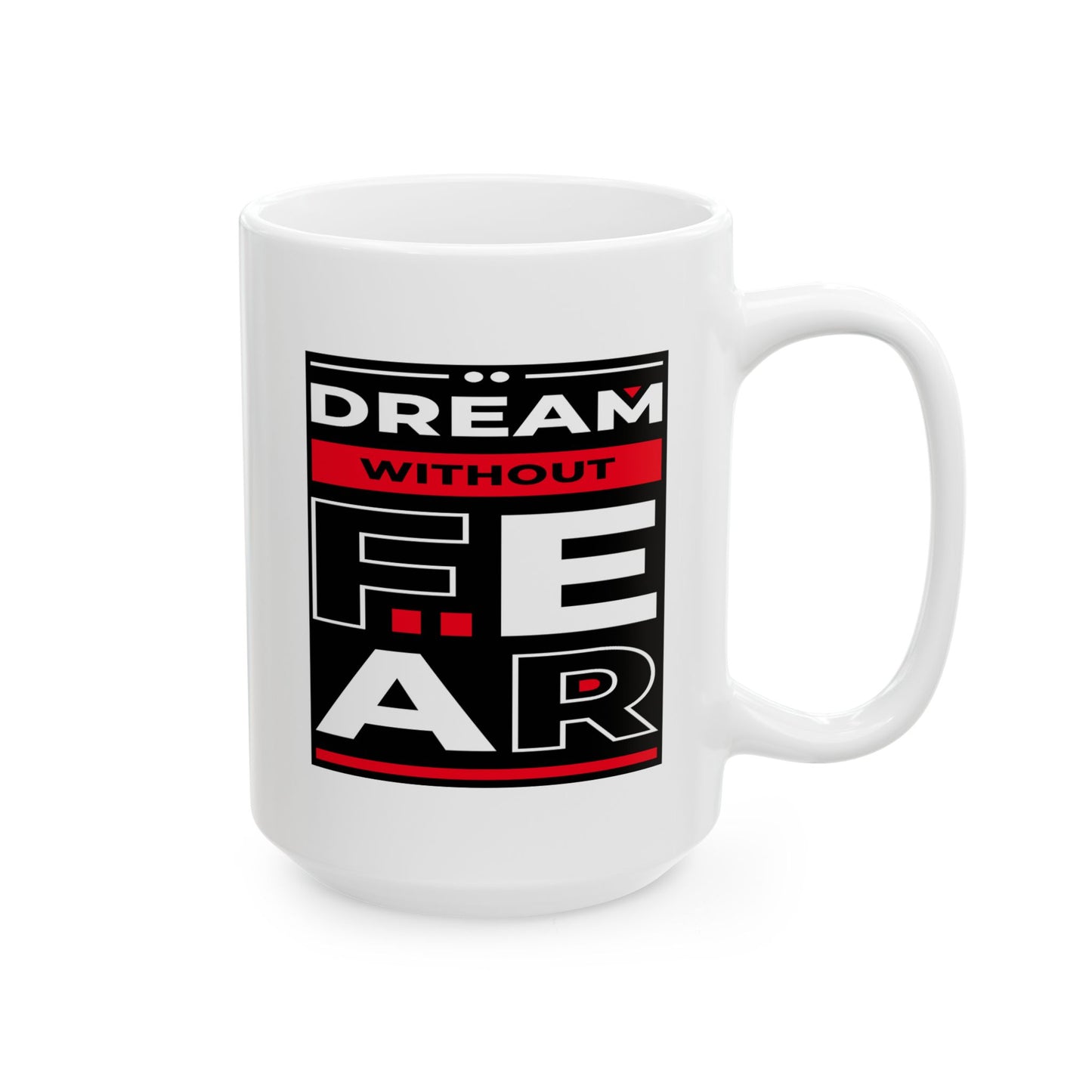 Motivation Mug - Dream Without Fear