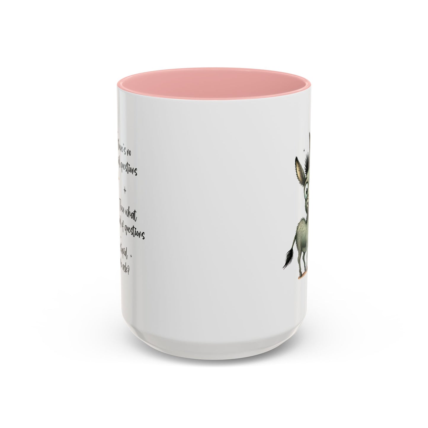 Humor Mug - If there are no stupid questions