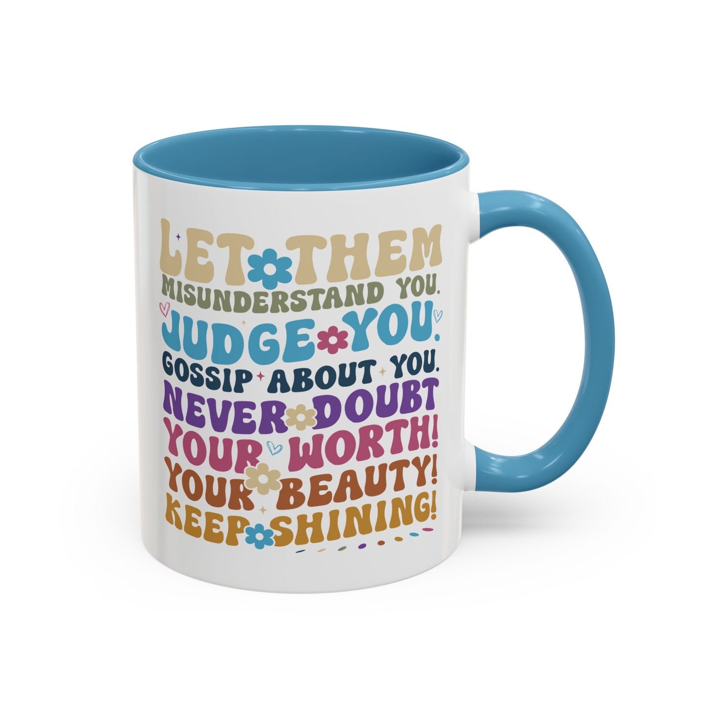 Motivation Mug - Let Them Misunderstand You