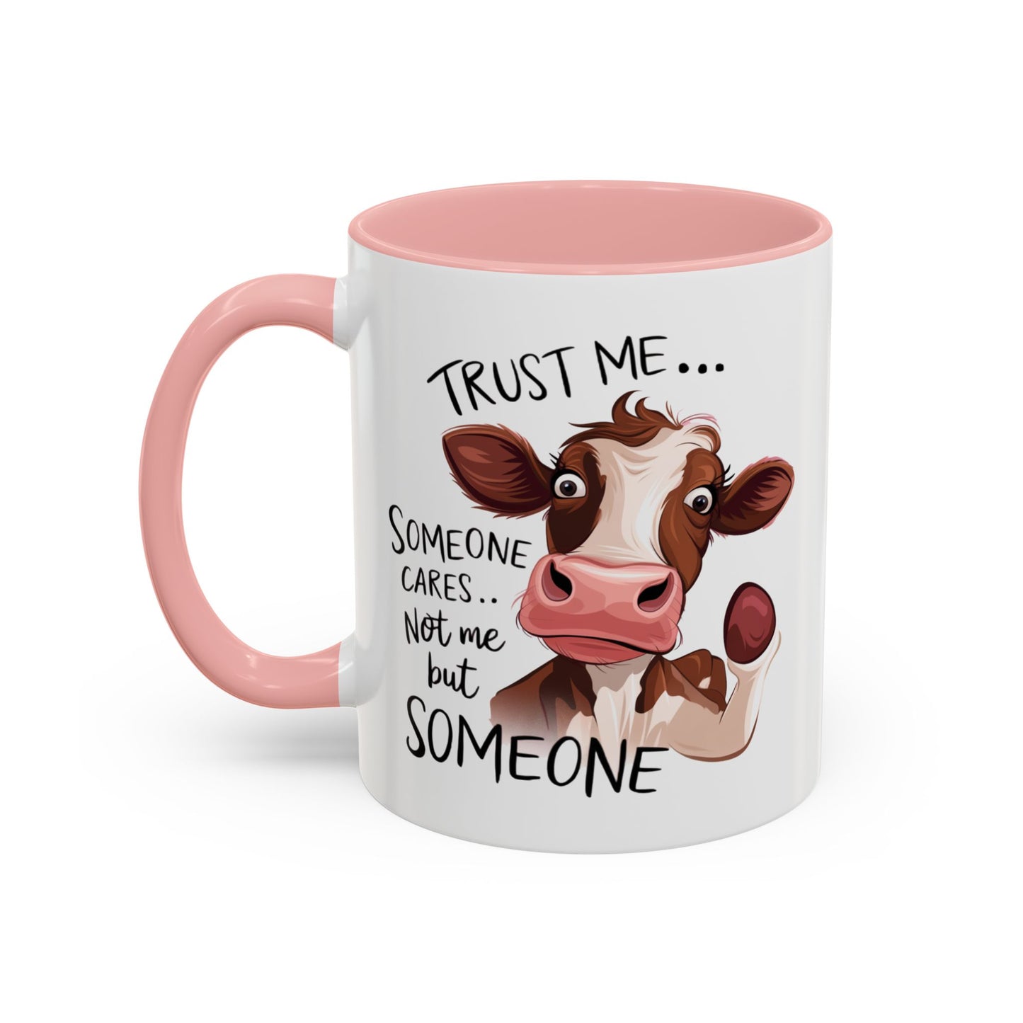 Humor Mug - Trust Me Someone Cares