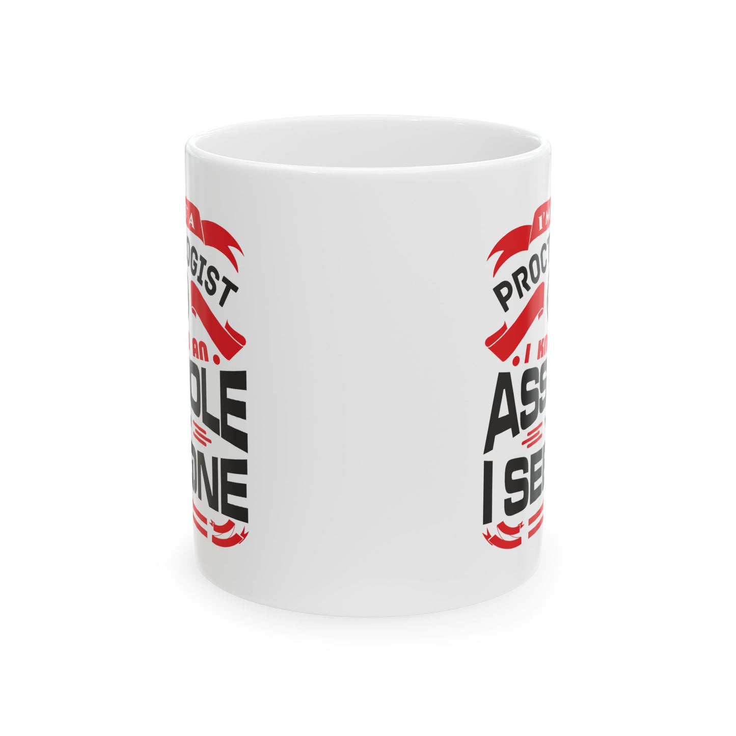 Adult Mug - I Am Not a Proctologist