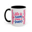 Motivation Mug - Life is Short Make it Sweet