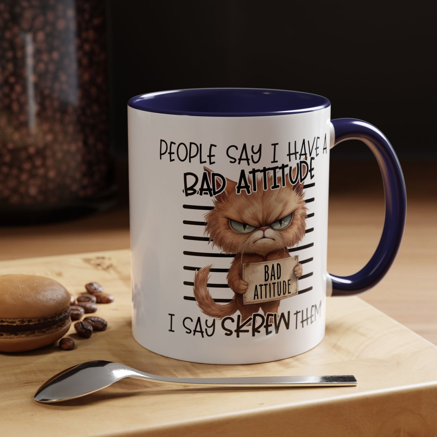 Humor Mug - People Say I Have a Bad Attitude