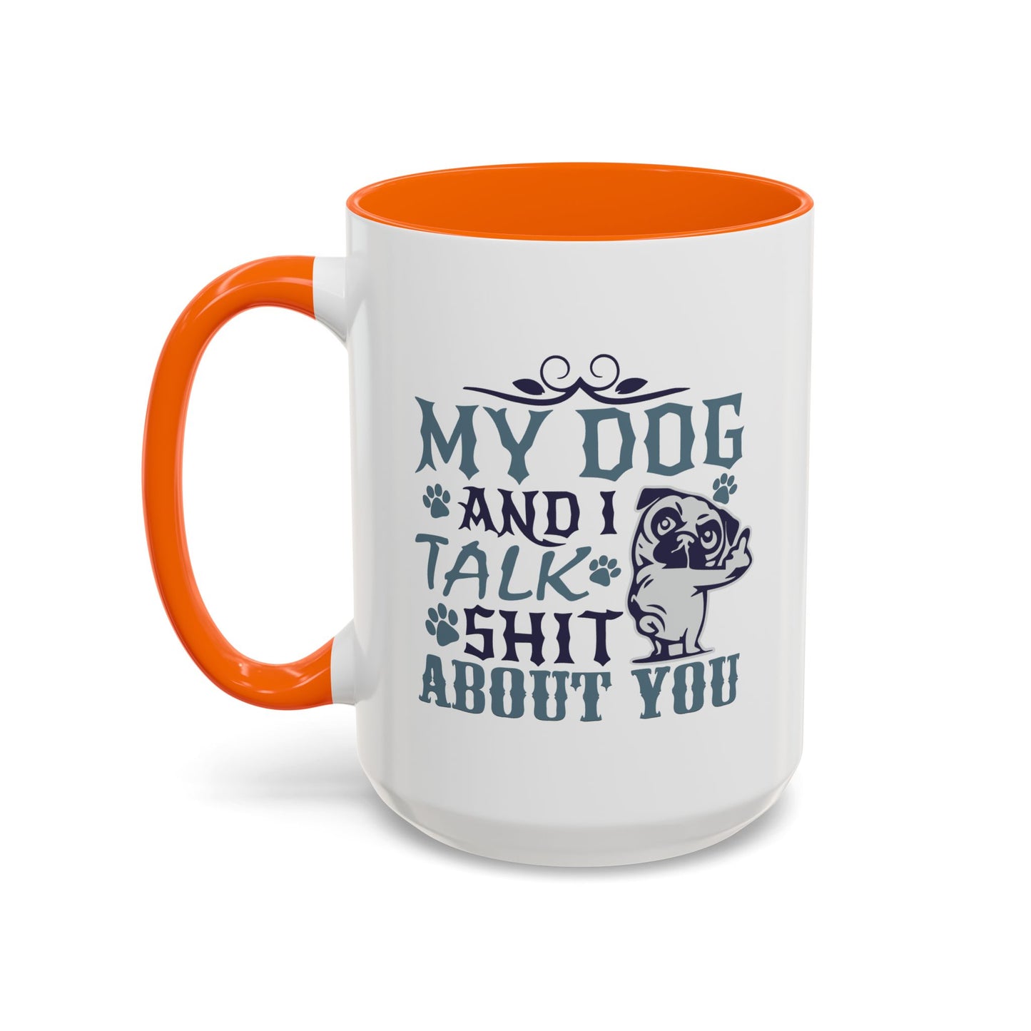 Humor Mug - My Dog and I