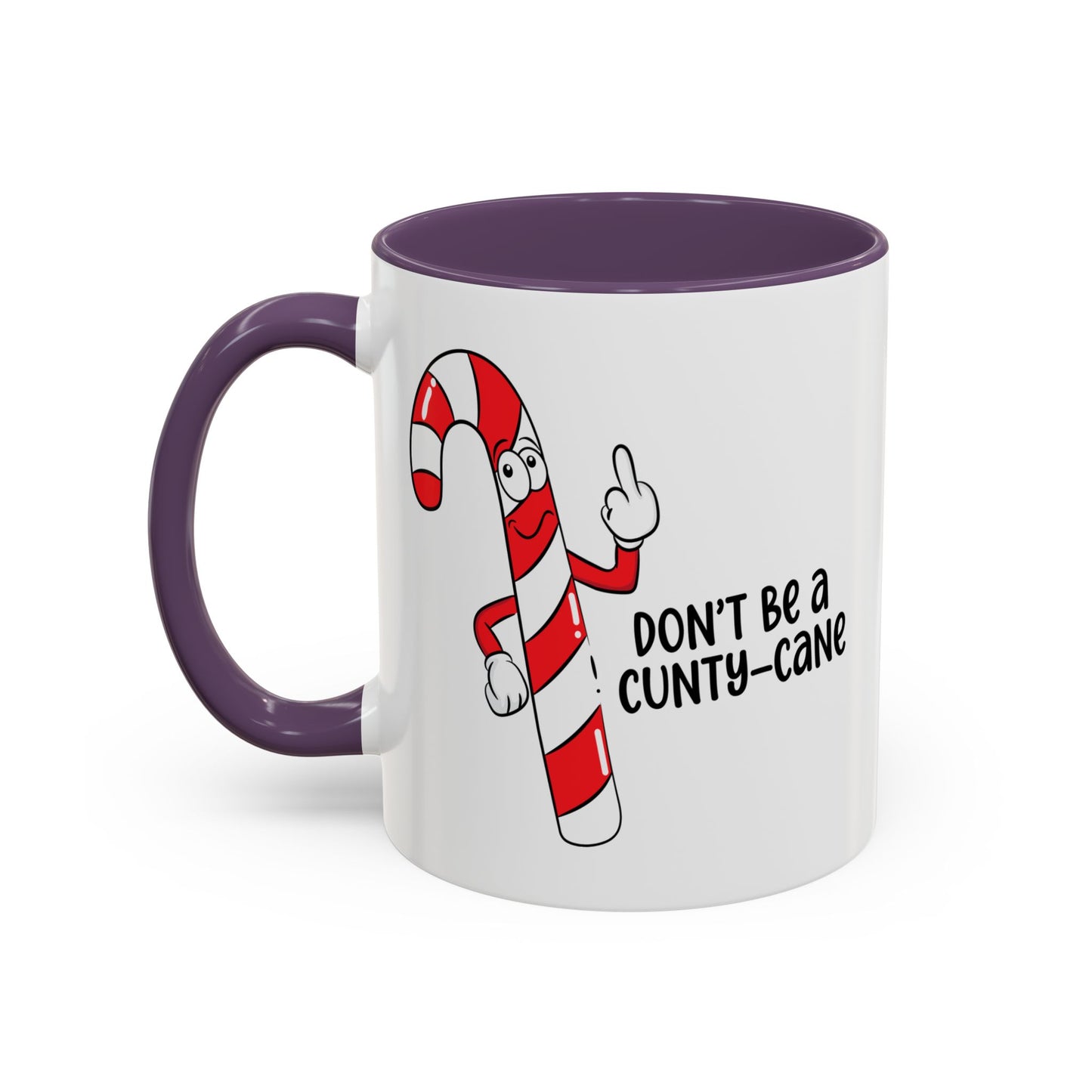 Adult Mug - Don't Be A Cunty-Cane