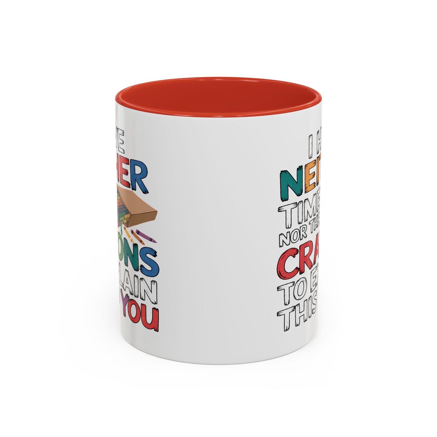 Adult Mug - I Have Neither The Time