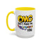 Humor Mug - OMG Don't Make Me throat Punch You