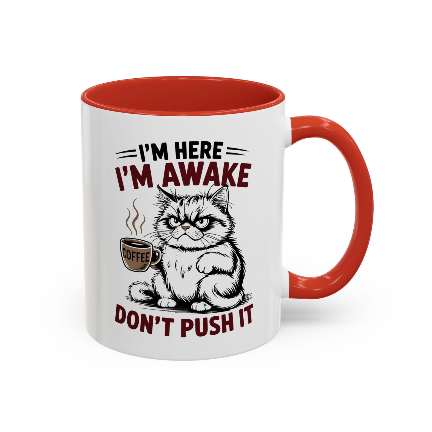 Office Mug - I'm Here I'm Awake
