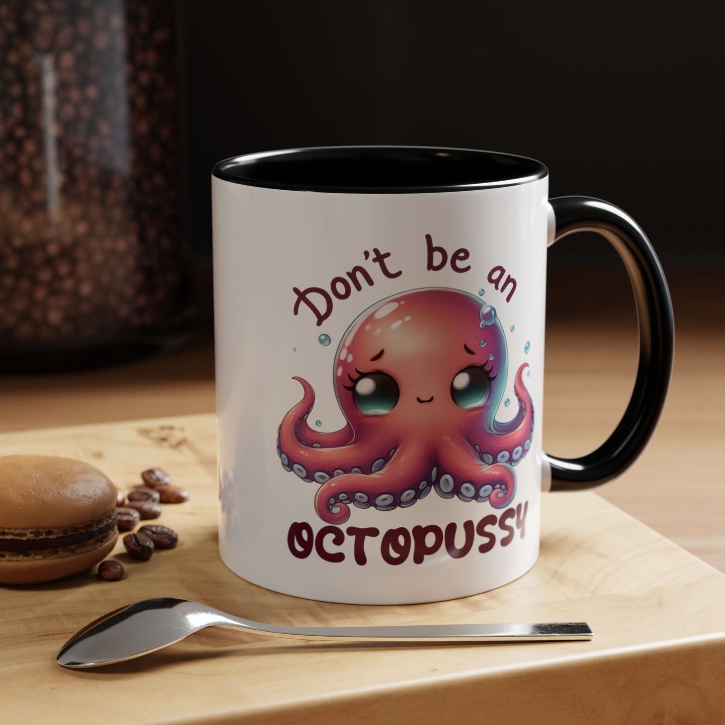 Humor Mug - Don't Be An Octopussy