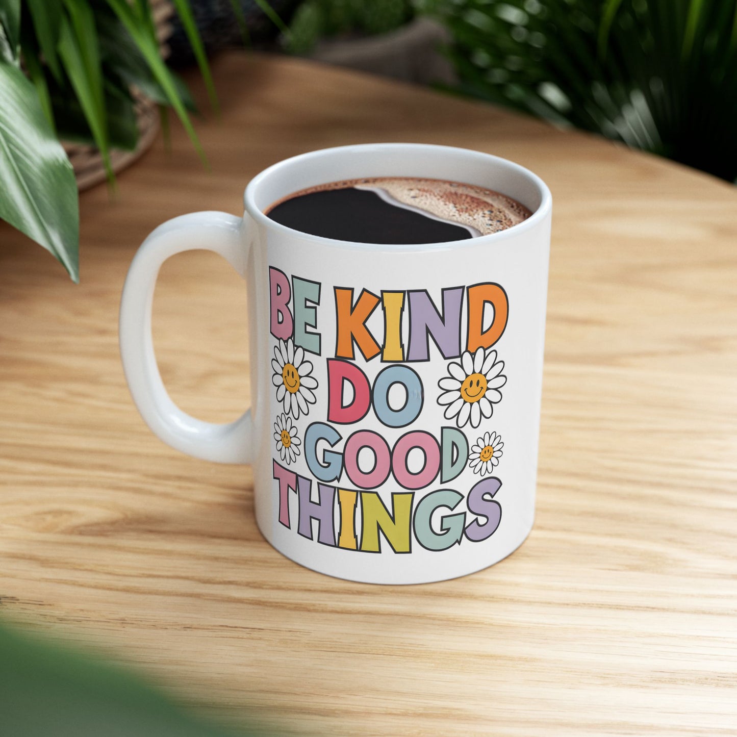 Motivational Mug - Be Kind Do Good Things