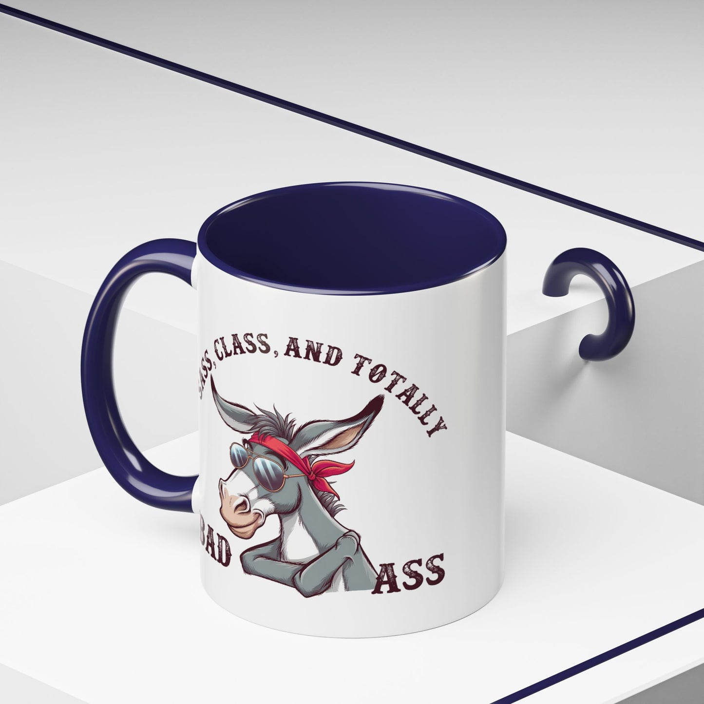 Humor Mug - Sass, Class, And Totally Bad Ass Male