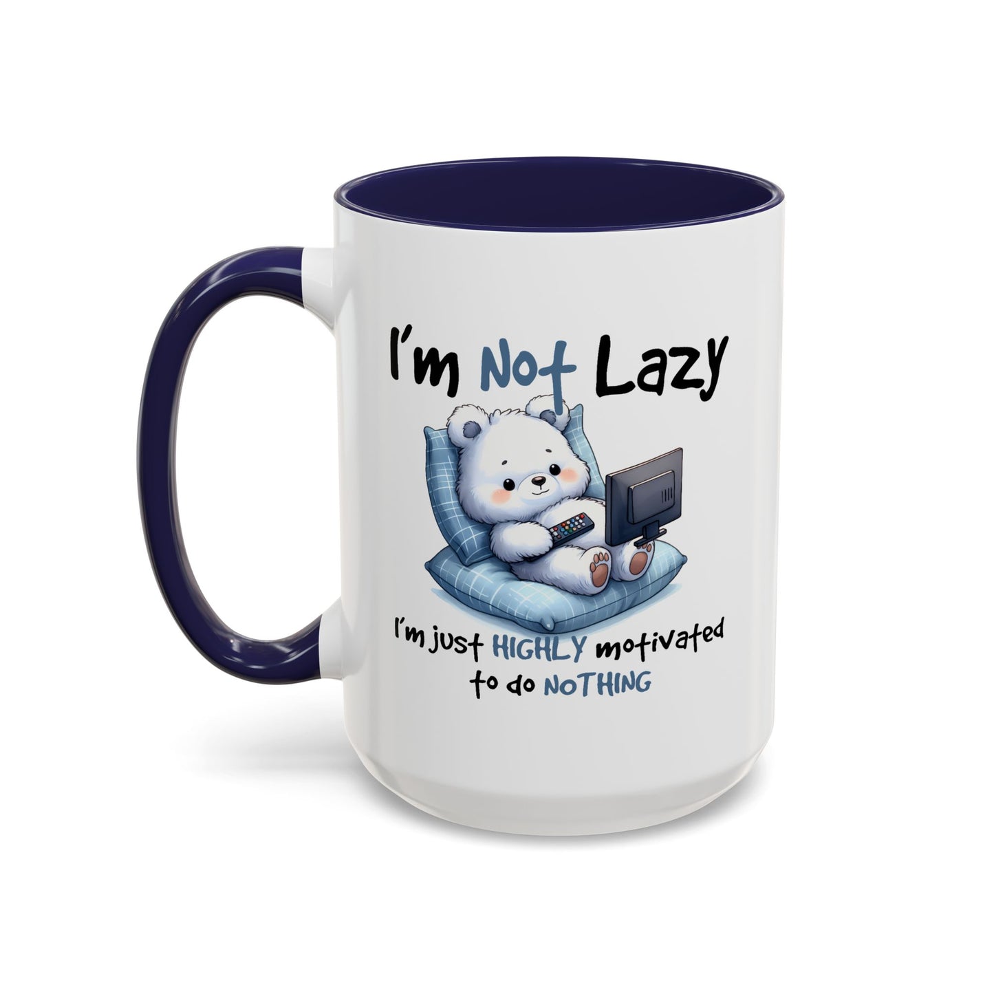 Humor Mug - I'm Not Lazy