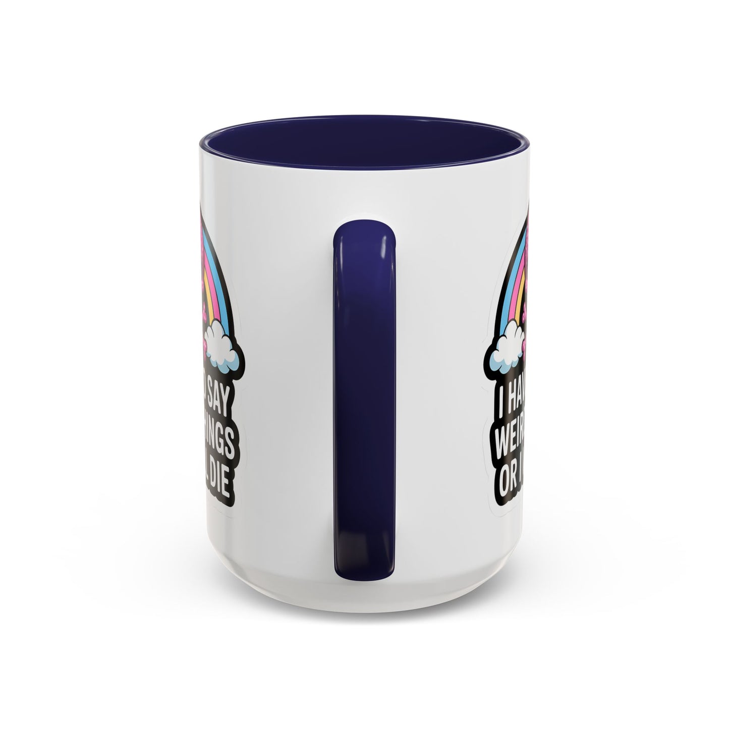 Halloween Mug - I Have To Say Weird Things Or