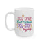 Motivation Mug - You Only Fail When You Stop Trying