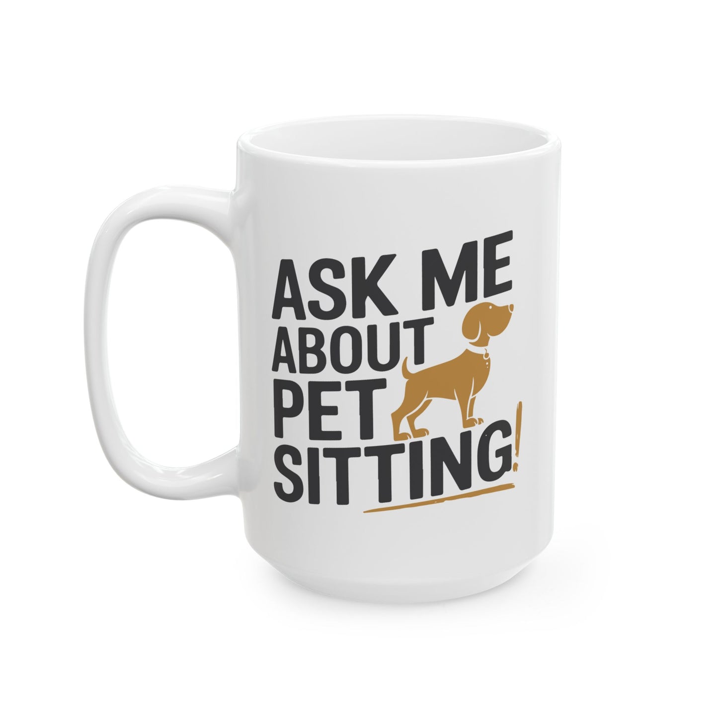 Animal Mug - Ask Me About Pet Sitting!