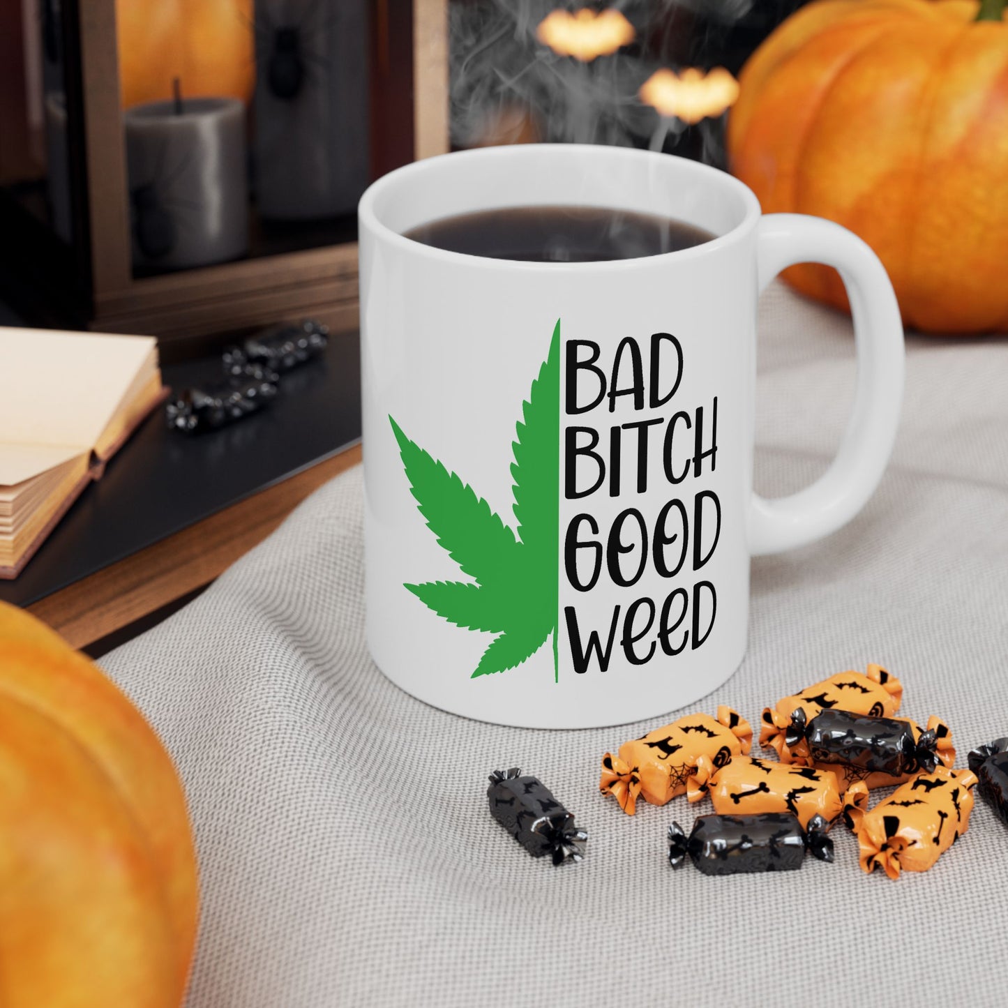Humor Mug - Bad Bitch Good Weed