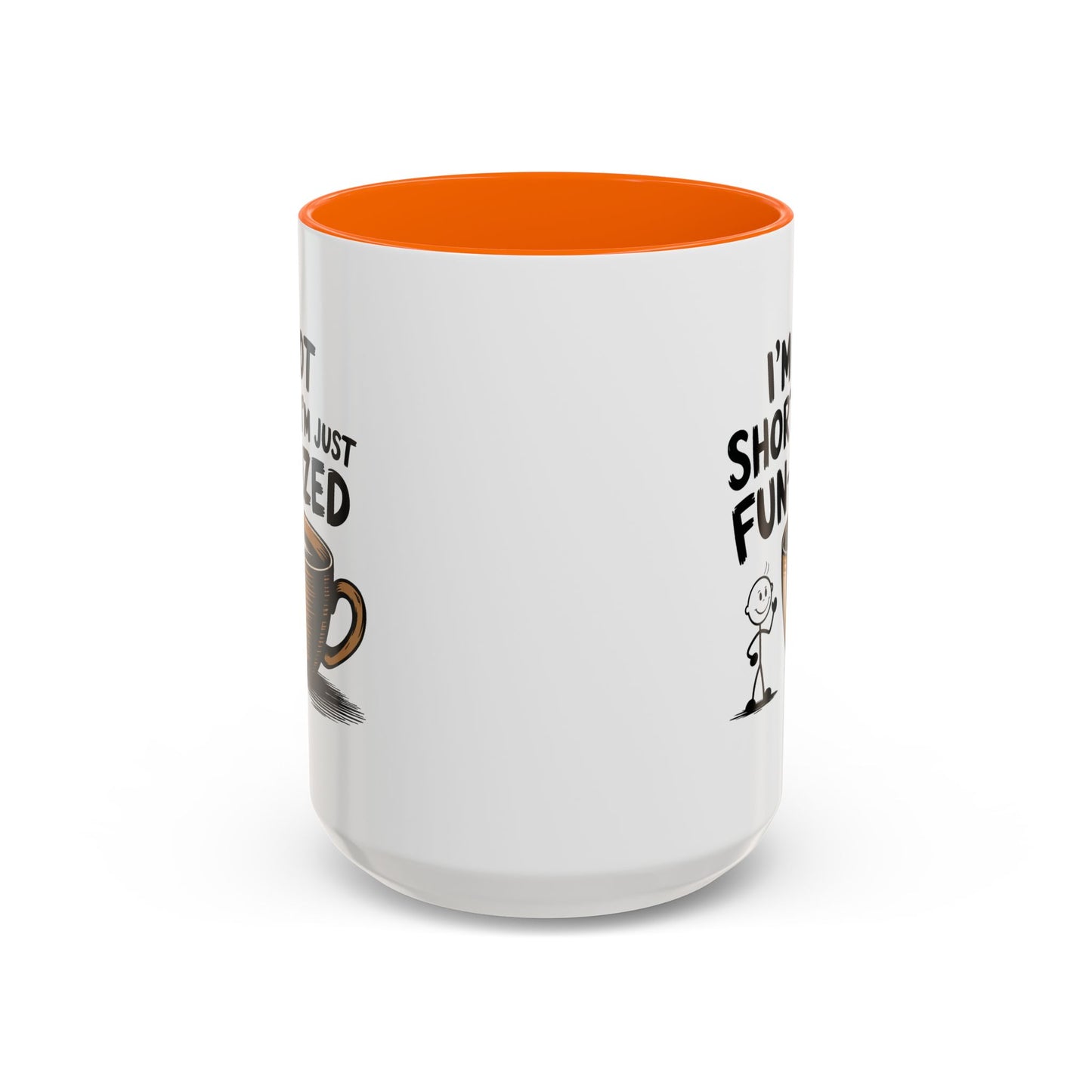 Humor Mug - I'm Not Short