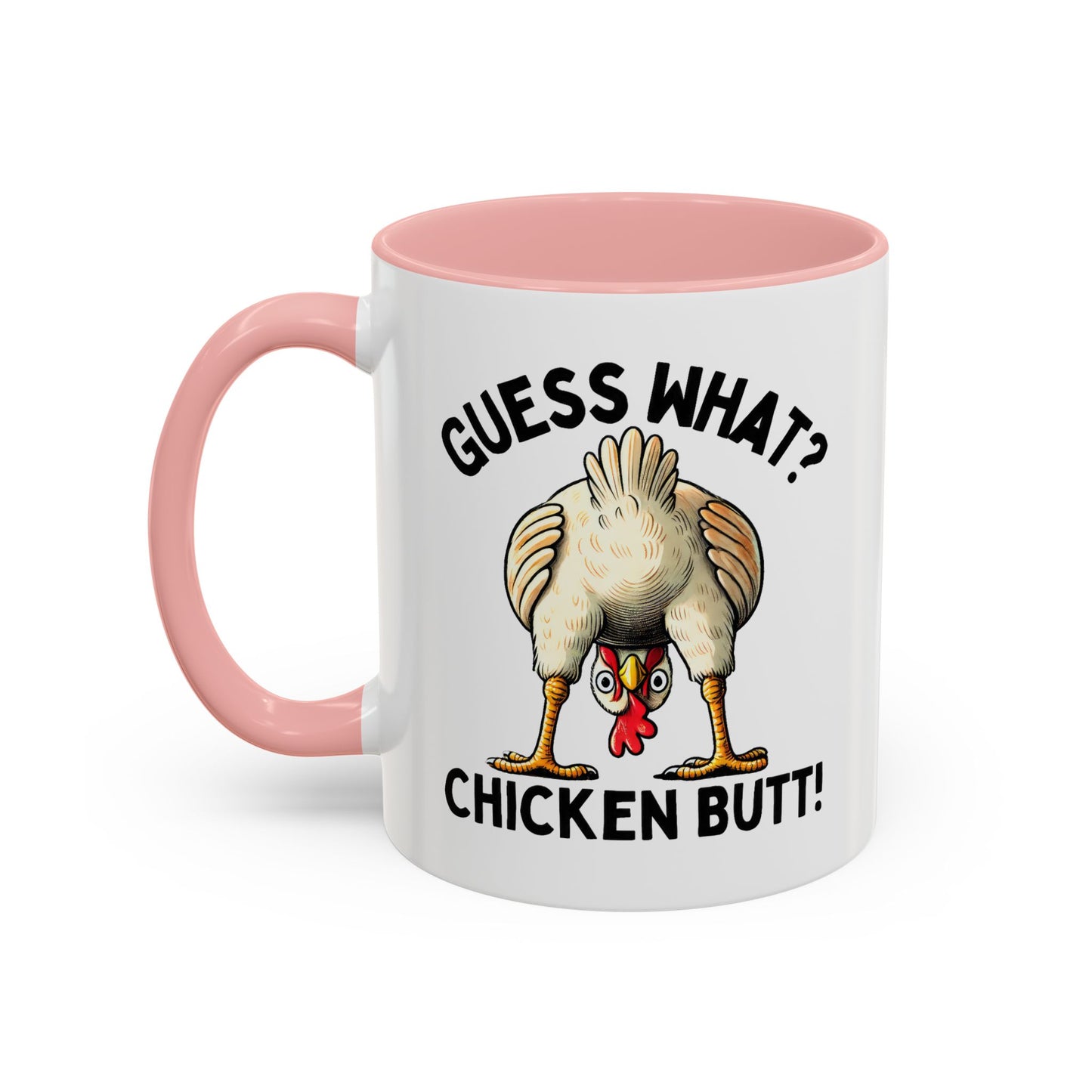 Humor Mug - Guess What Chicken Butt!