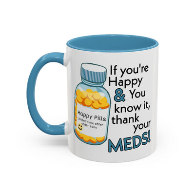 Humor Mug - If You're Happy