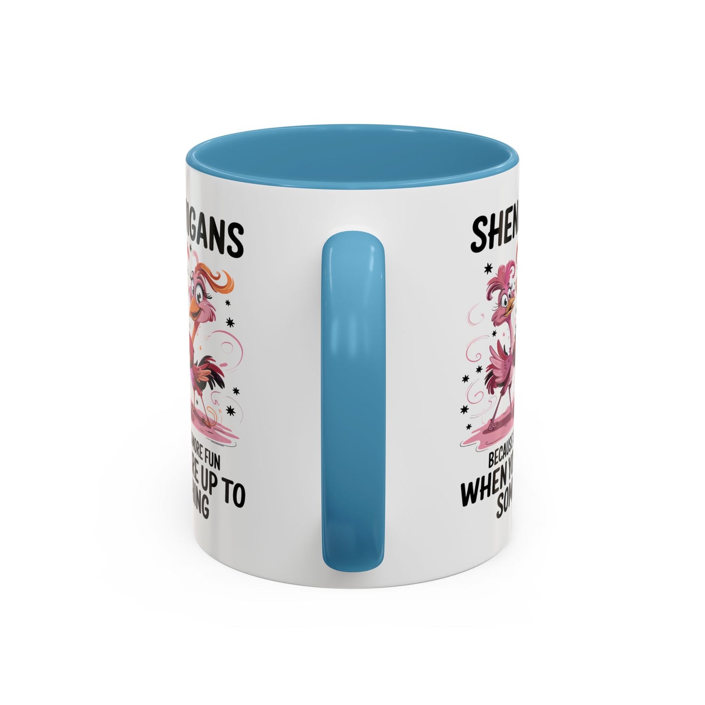 Humor Mug - Shenanigans Because Life is More Fun