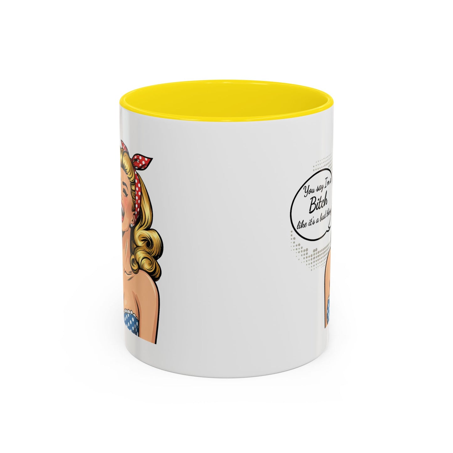 Adult Mug - You Say I'm a Bitch