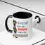Humor Mug - Sorry I Don't Take Orders