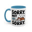 Animal Mug - Sorry, Not Sorry