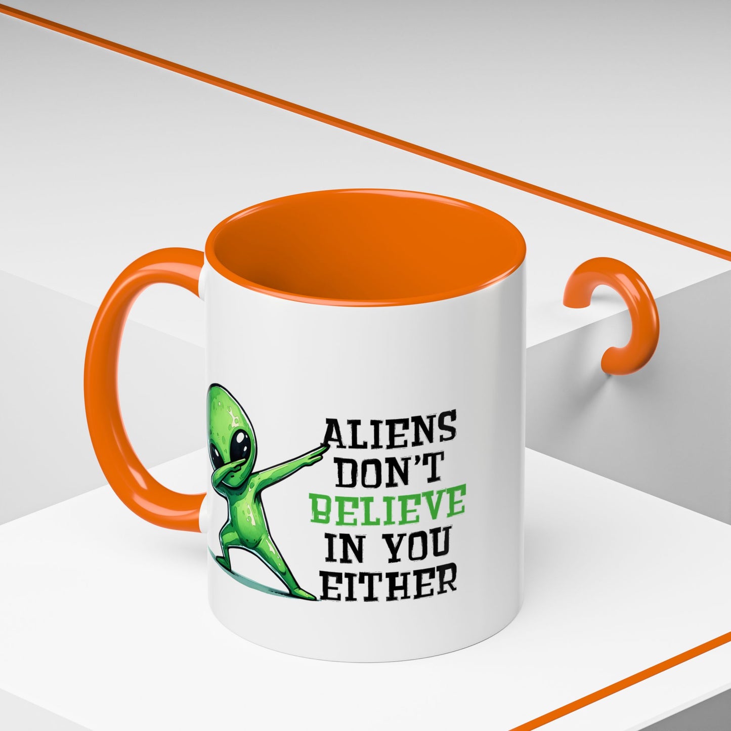Alien Mug - Aliens Don't Believe In You Either
