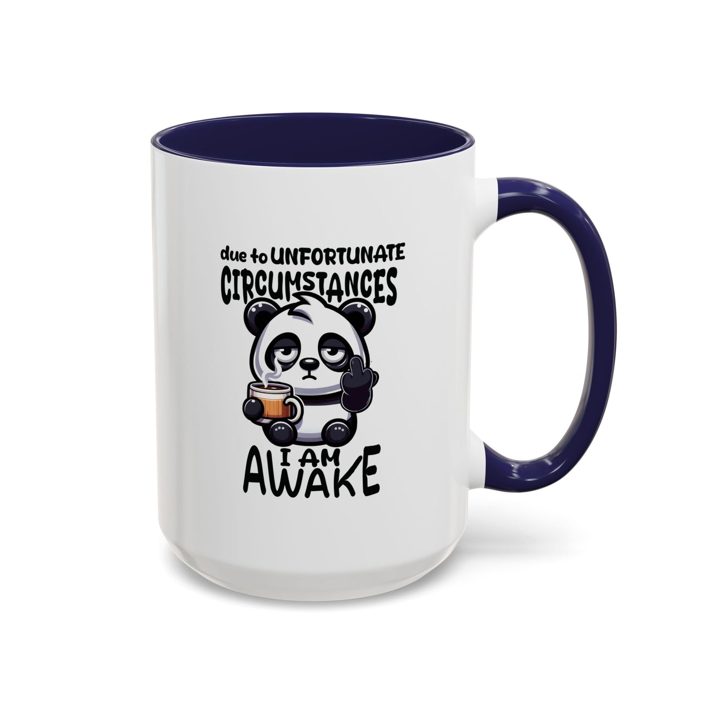 Humor Mug - Due to Unfortunate Circumstances