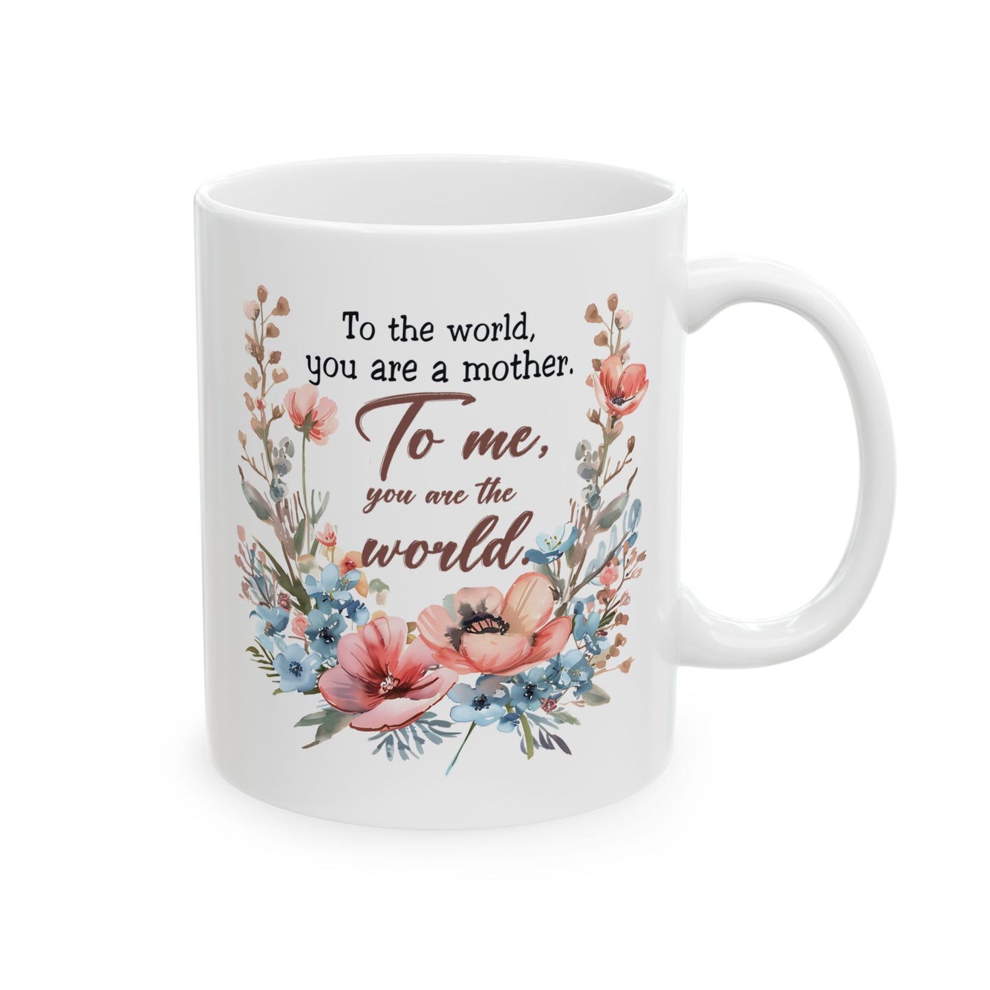 Mother's Day Mug - To The World