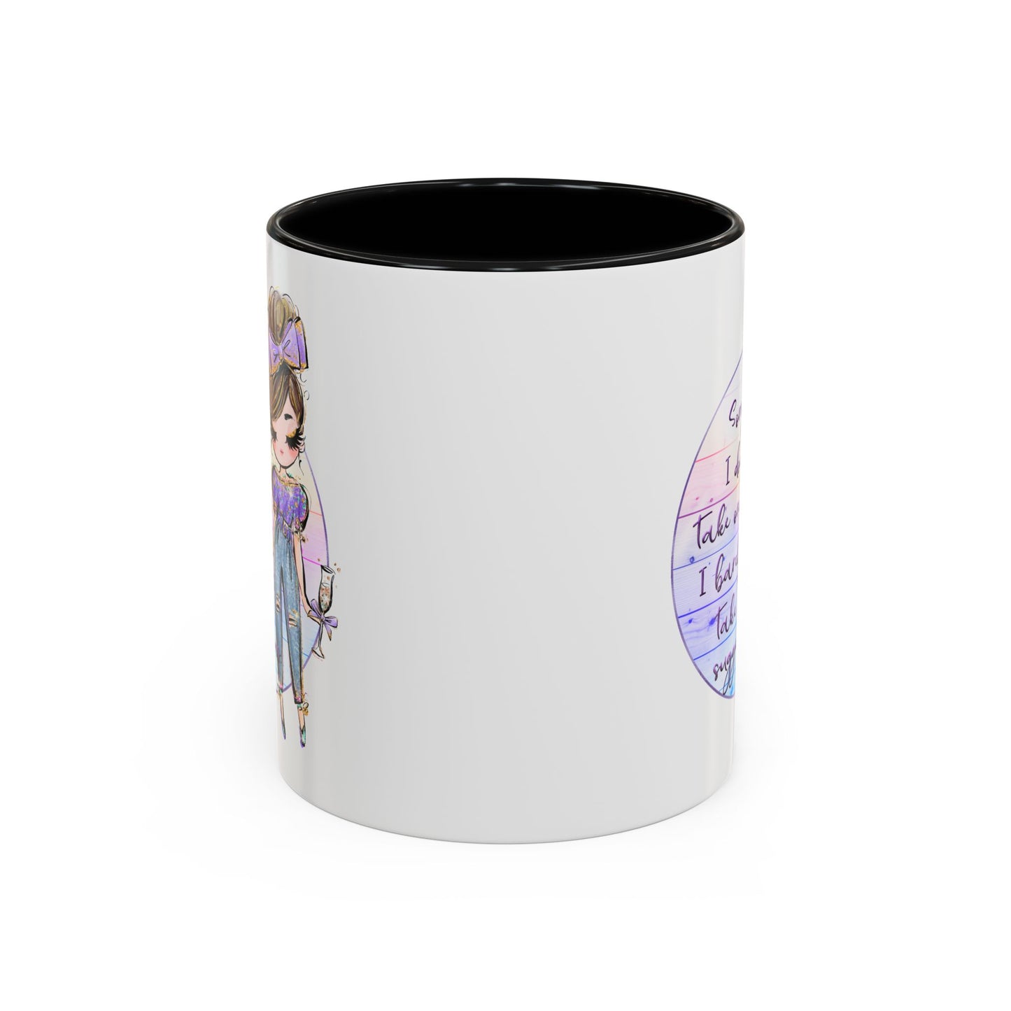 Humor Mug - Sorry I Don't Take Orders