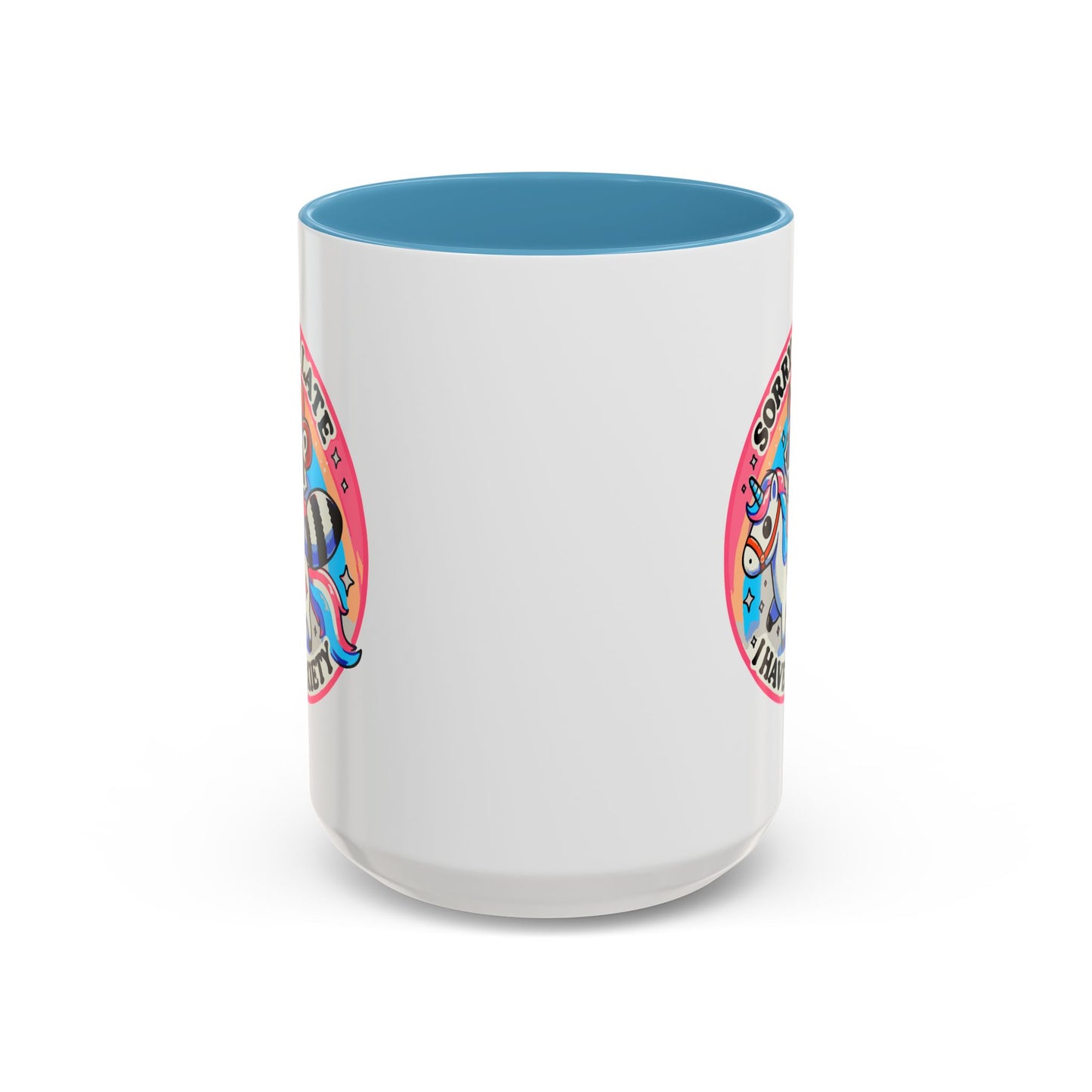 Humor Mug - Sorry I'm Late I Have Anxiety