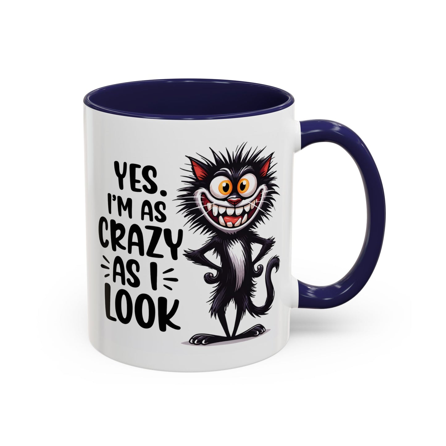 Humor Mug - Yes I am as Crazy