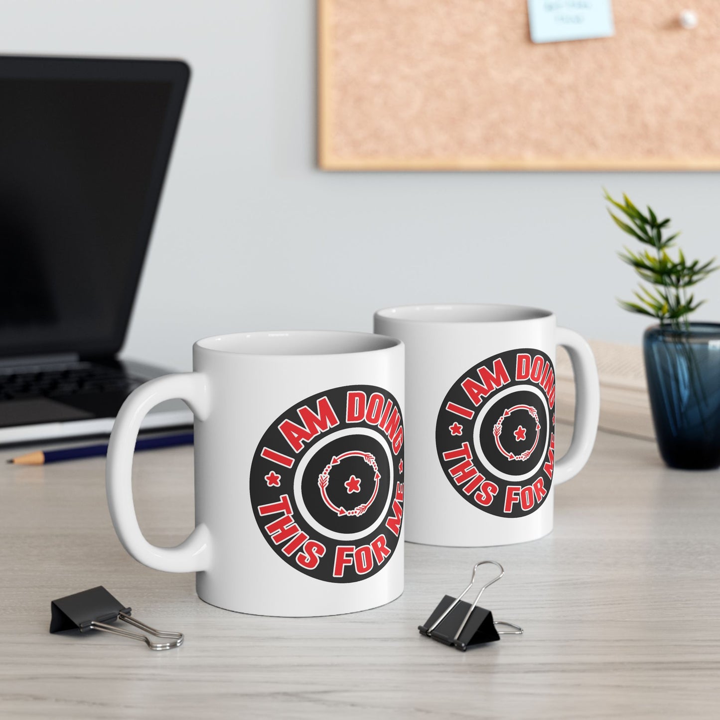 Motivation Mug - I Am Doing This For Me Badge