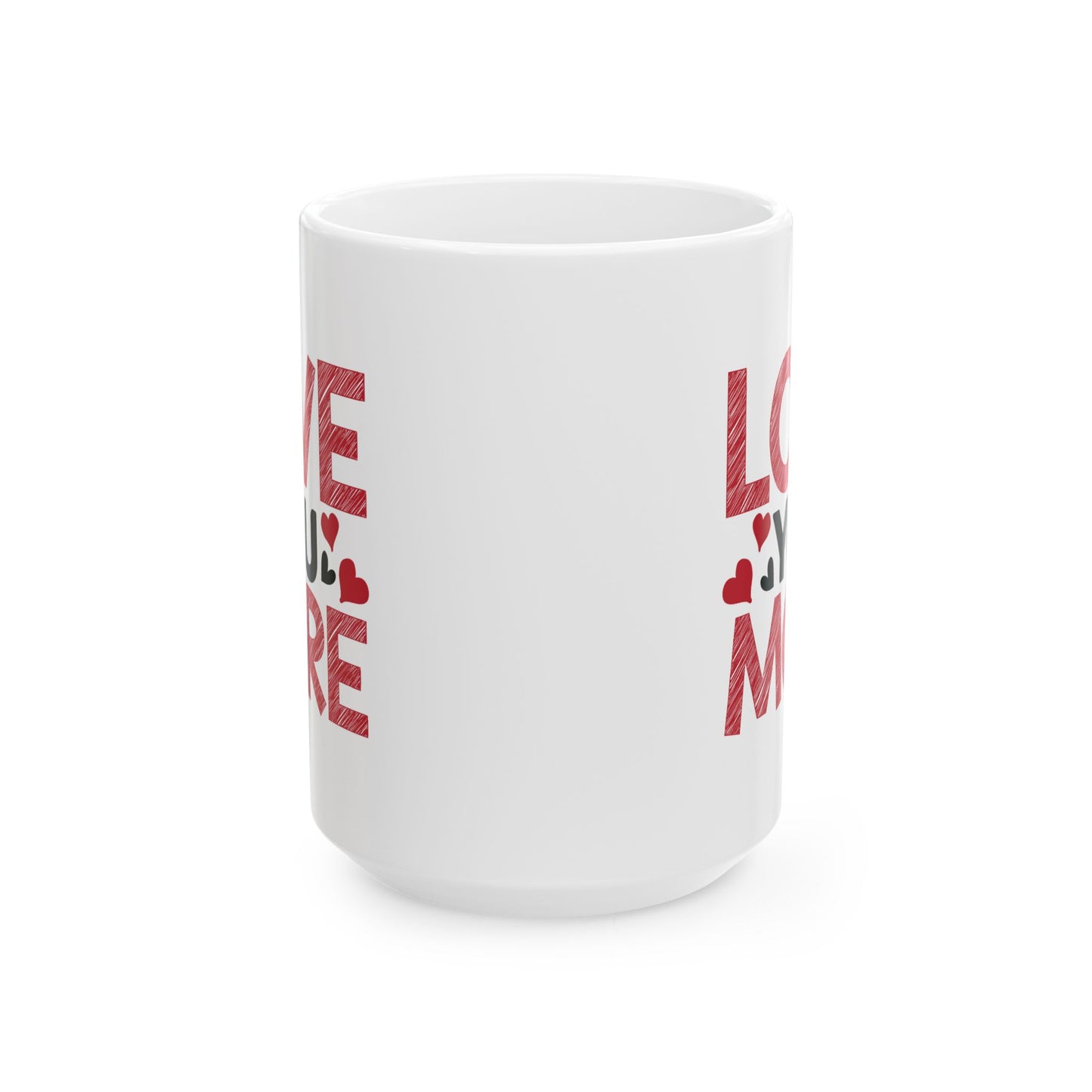 Valentine's Day Mug - Love You More Sketch