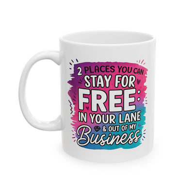 Humor Mug - Two Places You Can Stay