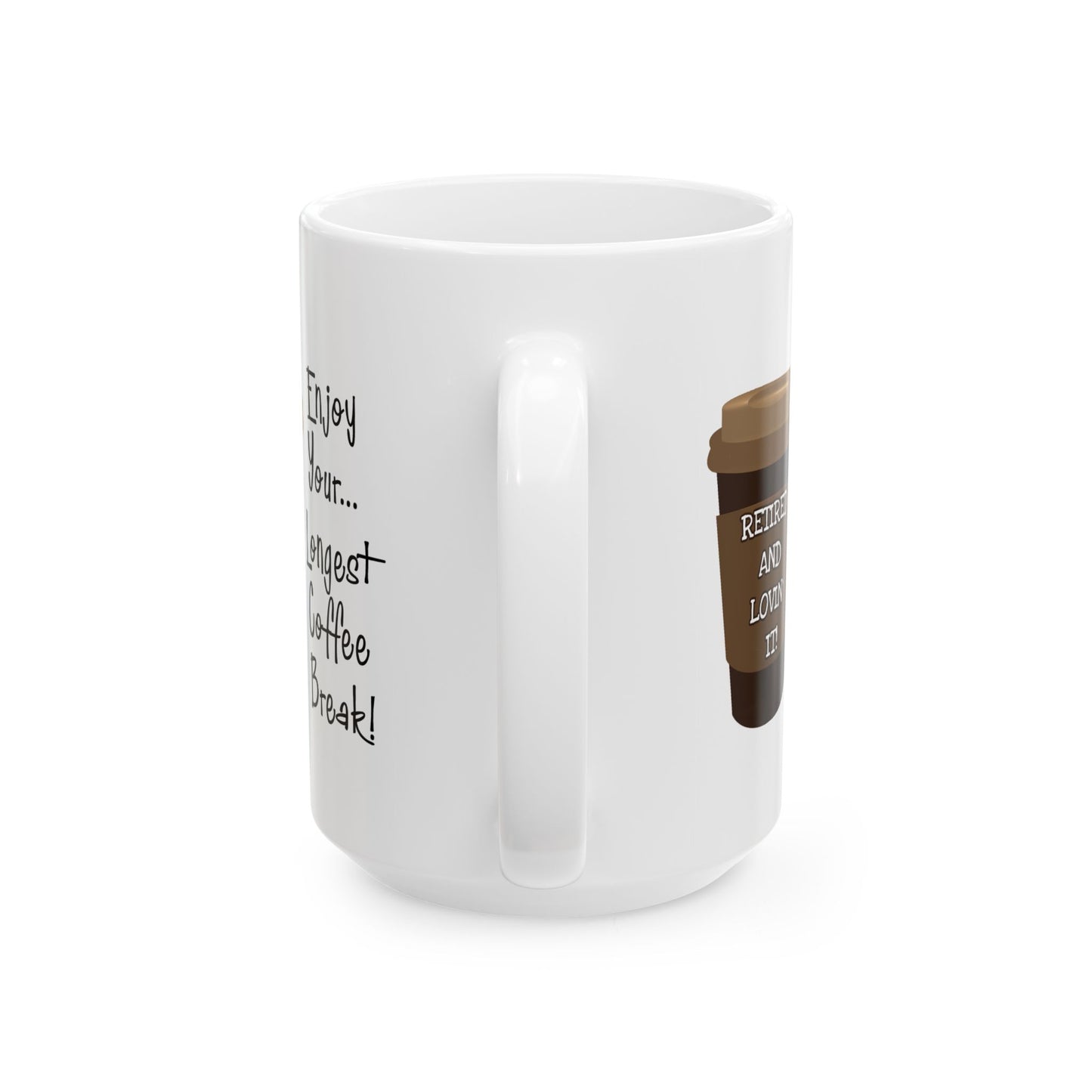Office Mug - Retired and Lovin' It!