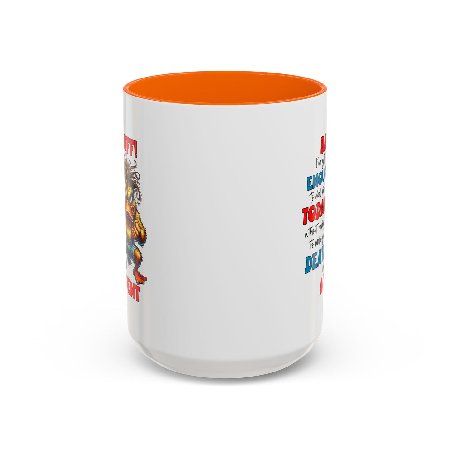 Humor Mug - Back Off! I've Got Enough to Deal With Today